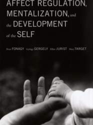 Affect Regulation, Mentalization, and the Development