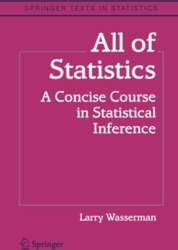 All of Statistics: A Concise Course