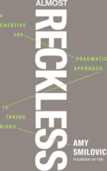 Almost Reckless: A Creative and Pragmatic