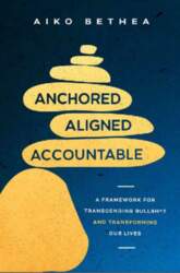 Anchored, Aligned, Accountable: A Framework for