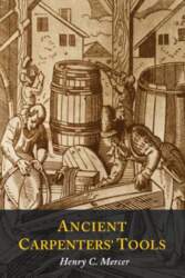 Ancient Carpenters` Tools: Illustrated and Explained