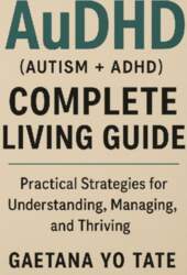 AuDHD (Autism + ADHD) Complete Living