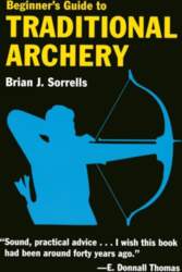 Beginner`s Guide to Traditional Archery
