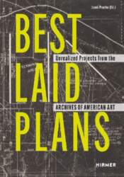 Best Laid Plans: Unrealized Projects from