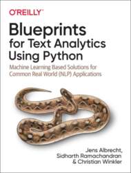 Blueprints for Text Analytics Using Python: