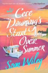 Cece Downing`s Start Over Summer