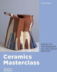 Ceramics Masterclass: Creative Techniques of 100