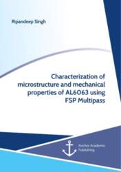 Characterization of microstructure and mechanical properties