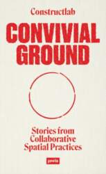 Convivial Ground: Stories from Collaborative Spatial