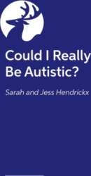 Could I Really Be Autistic?: