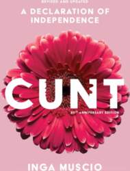 Cunt (20th Anniversary Edition): A Declaration