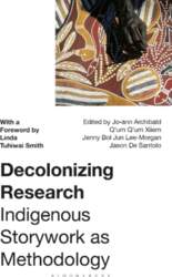 Decolonizing Research: Indigenous Storywork as Methodology