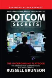 Dotcom Secrets: The Underground Playbook for