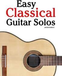 Easy Classical Guitar Solos: Featuring music