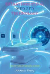 Extraterrestrial Med Bed Technology