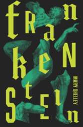 Frankenstein: Or The Modern Prometheus