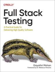 Full Stack Testing: A Practical Guide