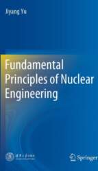 Fundamental Principles of Nuclear Engineering