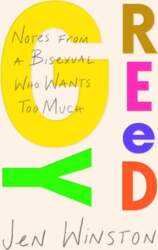 Greedy: Notes from a Bisexual Who