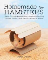 Homemade for Hamsters: Over 20 Fun