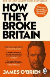 How They Broke Britain