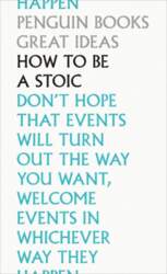 How to Be a Stoic
