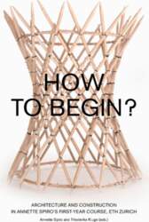How to Begin? Architecture and Construction