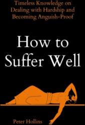 How to Suffer Well: Timeless Knowledge