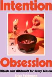 Intention Obsession: Rituals and Witchcraft for