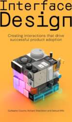 Interface Design: Creating Interactions that Drive