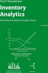 Inventory Analytics: Prescriptive Analytics in Supply