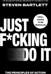 Just F*cking Do It: 24 Principles