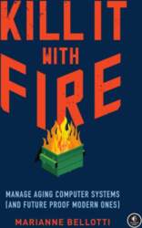 Kill It with Fire: Manage Aging