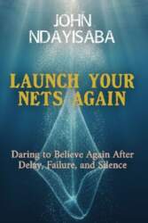 Launch Your Nets Again: Daring to