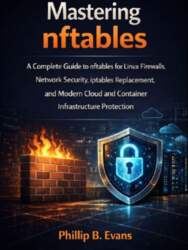 Mastering nftables: A Complete Guide to