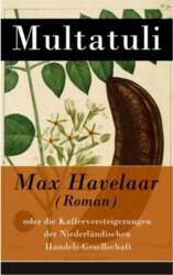 Max Havelaar (Roman): oder die Kaffeeversteigerungen
