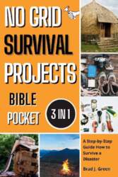 No Grid Survival Projects Bible: A