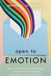 Open to Emotion: How Acknowledging, Understanding