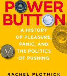 Power Button: A History of Pleasure