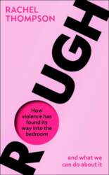 Rough: How violence has found its