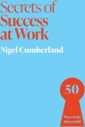 Secrets of Success at Work: 50