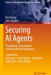 Securing AI Agents: Foundations, Frameworks, and