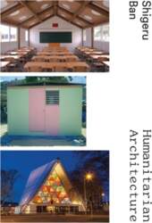 Shigeru Ban: Humanitarian Architecture