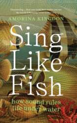 Sing Like Fish: how sound rules