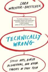 Technically Wrong: Sexist Apps, Biased Algorithms
