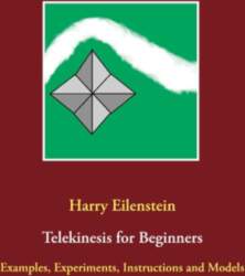 Telekinesis for Beginners: Examples, Experiments, Instructions
