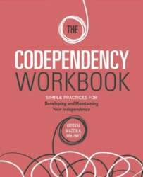The Codependency Workbook: Simple Practices for