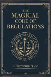 The Magical Code of Regulations: A