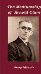 The Mediumship of Arnold Clare