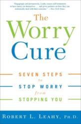 The Worry Cure: Seven Steps to